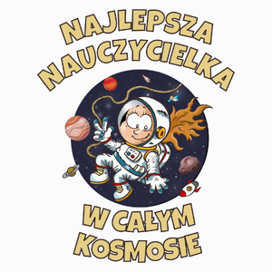 Najlepsza nauczycielka w całym kosmosie - Poduszka Biała