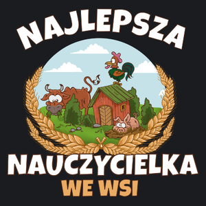 Najlepsza nauczycielka we wsi - Damska Koszulka Czarna