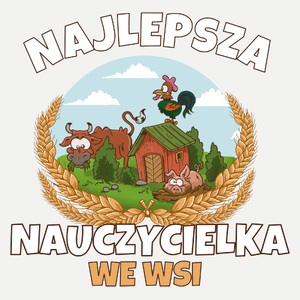 Najlepsza nauczycielka we wsi - Damska Koszulka Biała