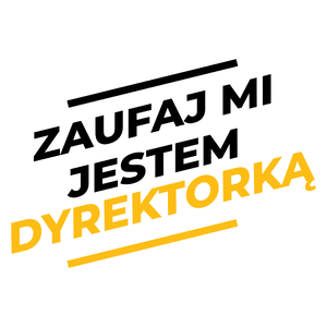 Zaufaj Mi Jestem Dyrektorką - Kubek Biały