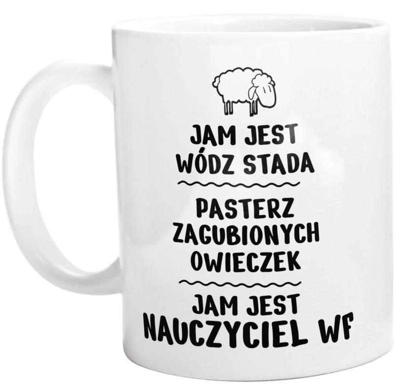 Jam Jest Nauczyciel Wf Wódz Stada - Kubek Biały