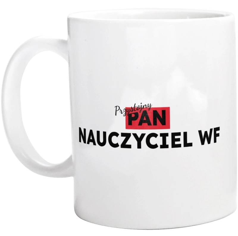 Przystojny Pan Nauczyciel Wf - Kubek Biały