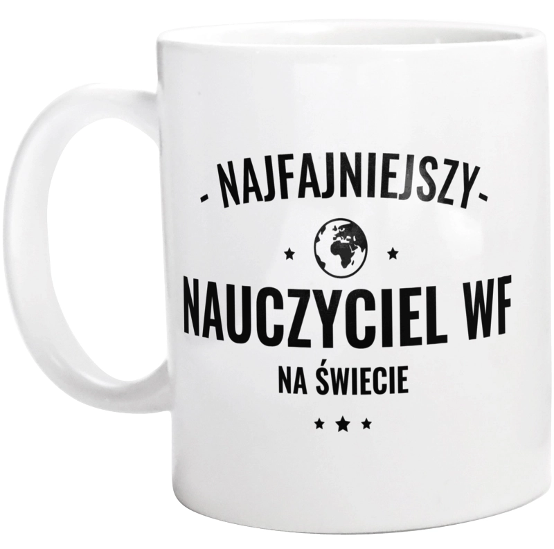 Najfajniejszy Nauczyciel Wf Na Świecie - Kubek Biały