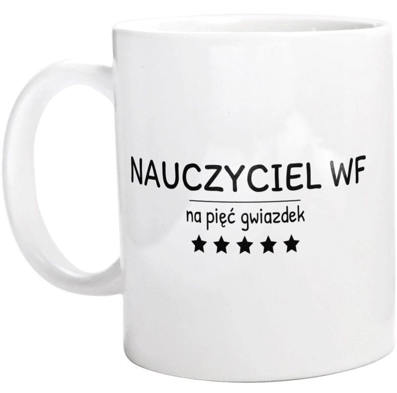 Nauczyciel Wf Na 5 Gwiazdek - Kubek Biały