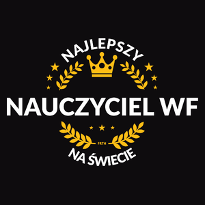 Najlepszy Nauczyciel Wf Na Świecie - Męska Koszulka Czarna