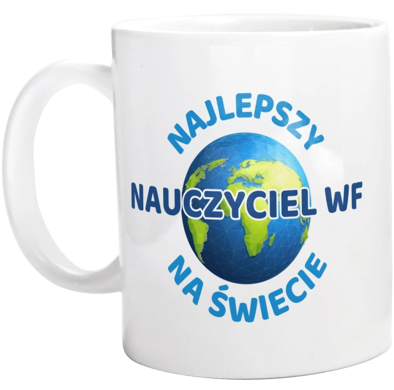 Najlepszy Nauczyciel Wf Na Świecie - Kubek Biały