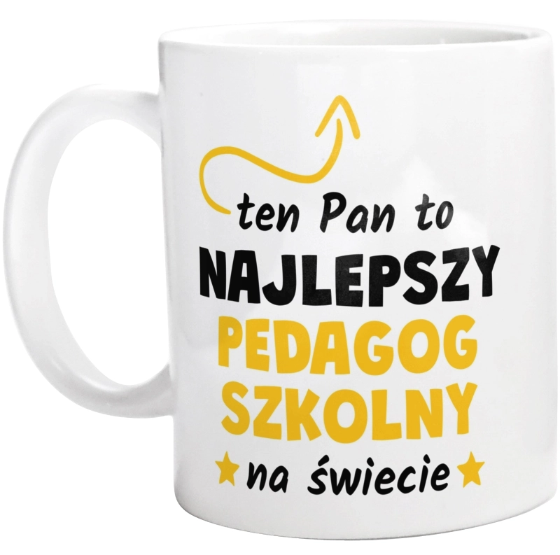 Ten Pan To Najlepszy Pedagog Szkolny Na Świecie - Kubek Biały