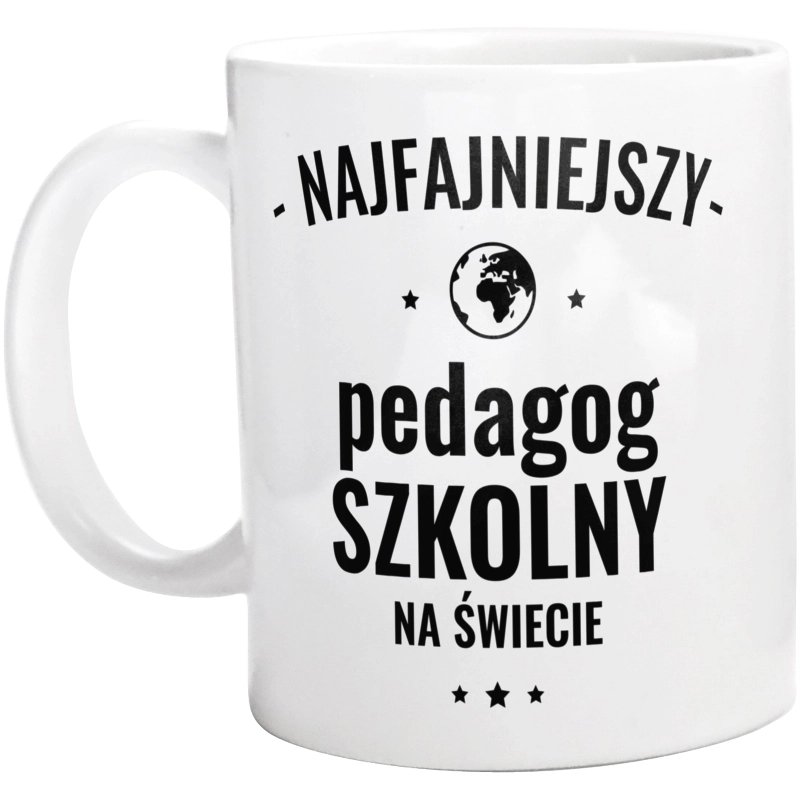 Najfajniejszy Pedagog Szkolny Na Świecie - Kubek Biały