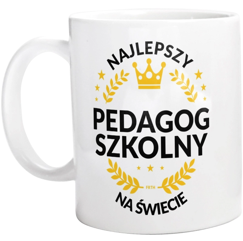 Najlepszy Pedagog Szkolny Na Świecie - Kubek Biały