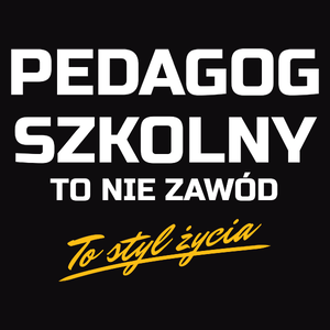 Pedagog Szkolny To Nie Zawód - To Styl Życia - Męska Koszulka Czarna