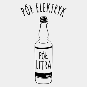 Pół elektryk Pół Litra - Męska Koszulka Biała