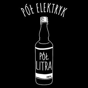 Pół elektryk Pół Litra - Torba Na Zakupy Czarna