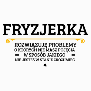 Fryzjerka - Rozwiązuje Problemy O Których Nie Masz Pojęcia - Poduszka Biała