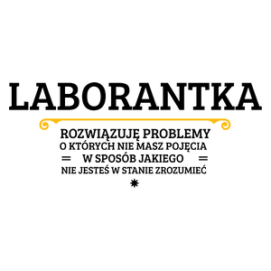 Laborantka - Rozwiązuje Problemy O Których Nie Masz Pojęcia - Kubek Biały