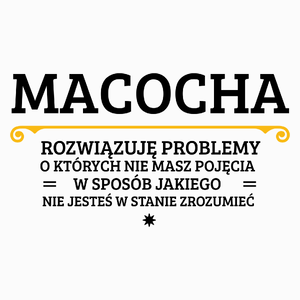 Macocha - Rozwiązuje Problemy O Których Nie Masz Pojęcia - Poduszka Biała