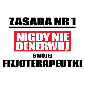 Zasada Nr 1 - Nigdy Nie Denerwuj Swojej Fizjoterapeutki - Kubek Biały