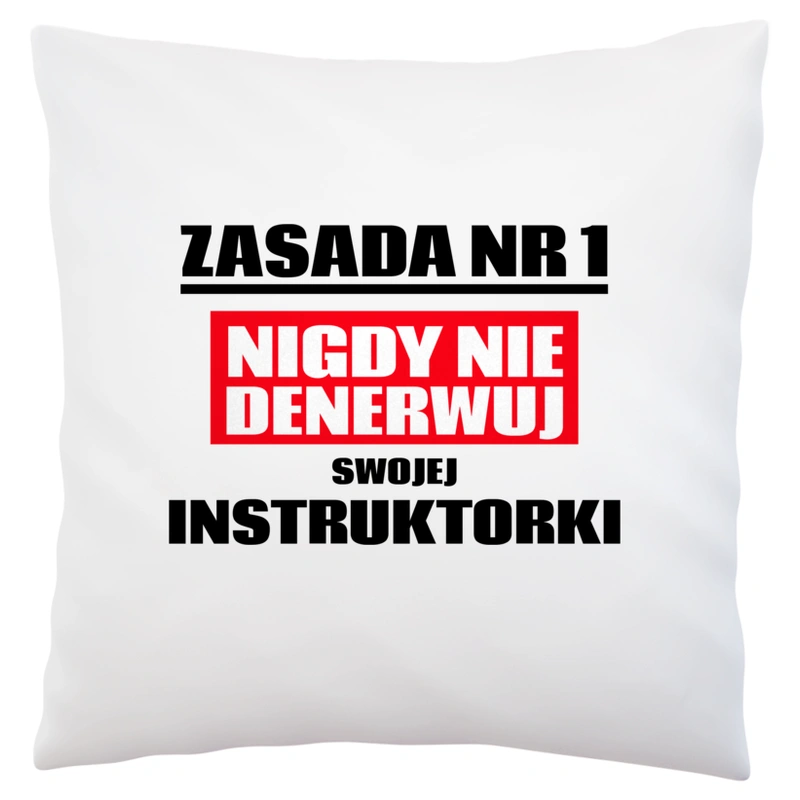 Zasada Nr 1 - Nigdy Nie Denerwuj Swojej Instruktorki - Poduszka Biała