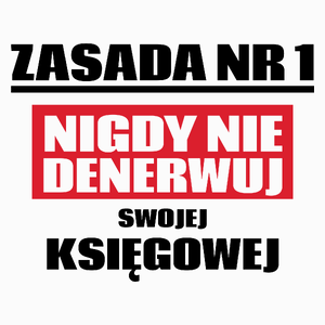 Zasada Nr 1 - Nigdy Nie Denerwuj Swojej Księgowej - Poduszka Biała