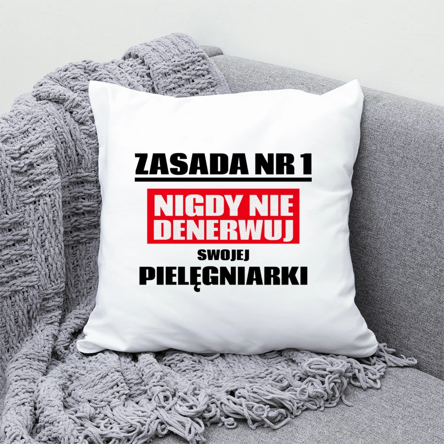 Zasada Nr 1 - Nigdy Nie Denerwuj Swojej Pielęgniarki - Poduszka Biała