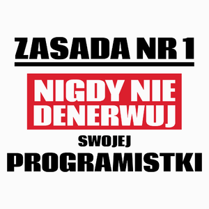 Zasada Nr 1 - Nigdy Nie Denerwuj Swojej Programistki - Poduszka Biała