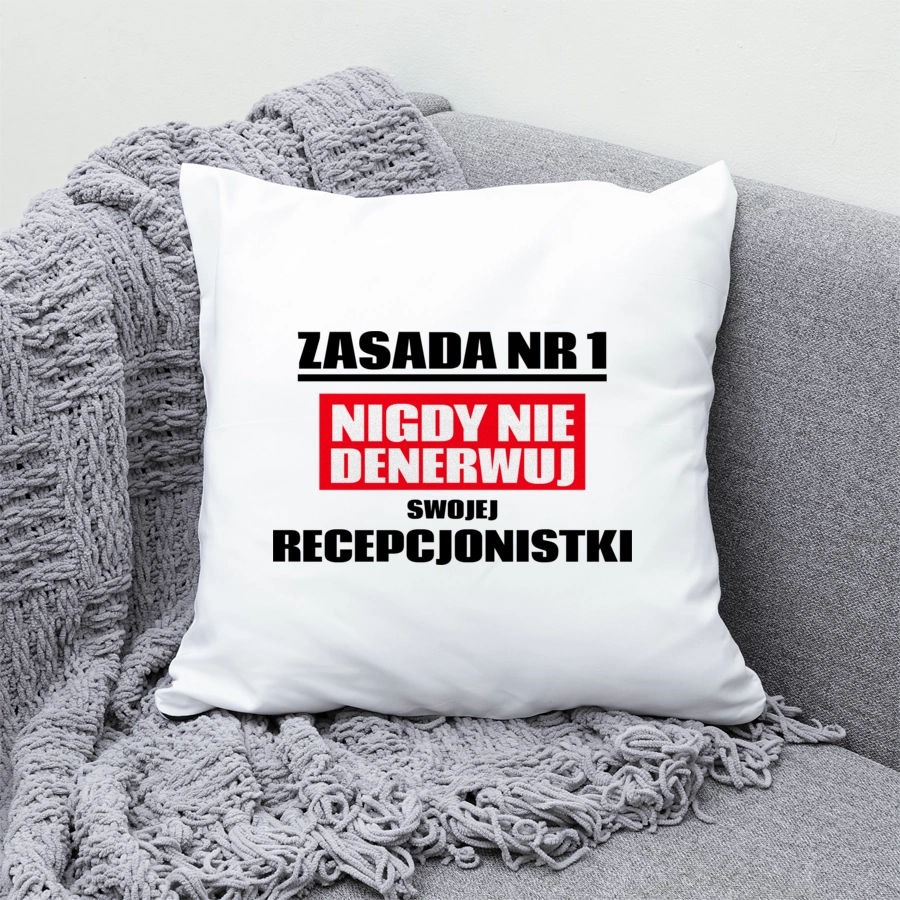 Zasada Nr 1 - Nigdy Nie Denerwuj Swojej Recepcjonistki - Poduszka Biała