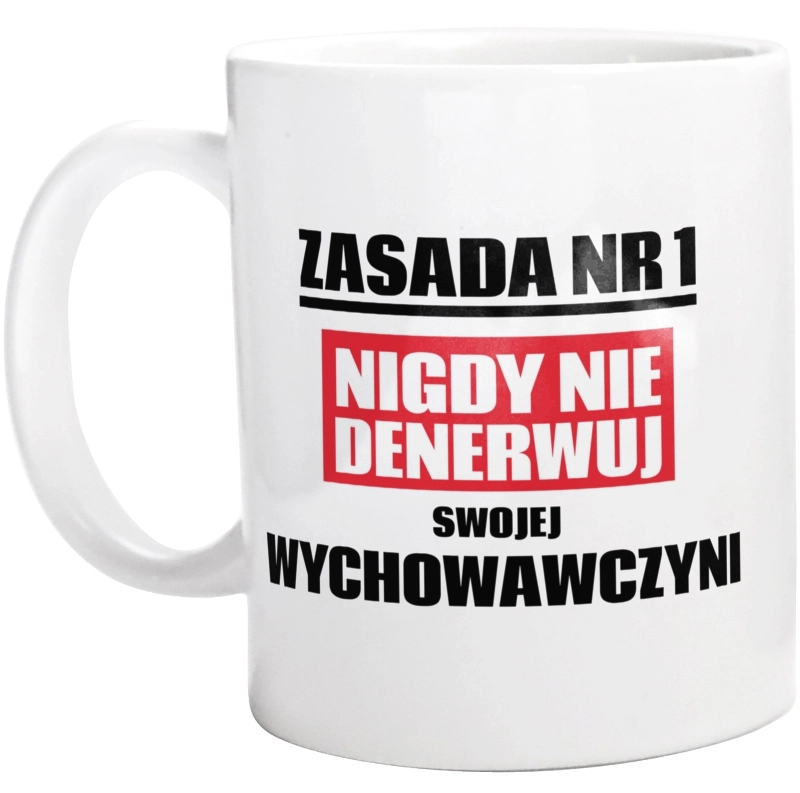 Zasada Nr 1 - Nigdy Nie Denerwuj Swojej Wychowawczyni - Kubek Biały