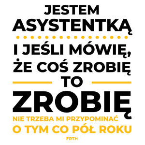 Jeśli Asystentka Mówi Że Zrobi, To Zrobi - Kubek Biały