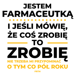 Jeśli Farmaceutka Mówi Że Zrobi, To Zrobi - Kubek Biały