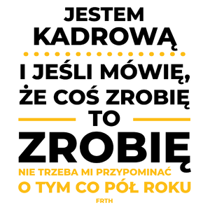 Jeśli Kadrowa Mówi Że Zrobi, To Zrobi - Kubek Biały