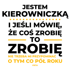 Jeśli Kierowniczka Mówi Że Zrobi, To Zrobi - Kubek Biały