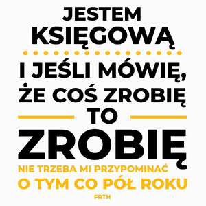 Jeśli Księgowa Mówi Że Zrobi, To Zrobi - Poduszka Biała