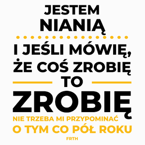 Jeśli Niania Mówi Że Zrobi, To Zrobi - Poduszka Biała