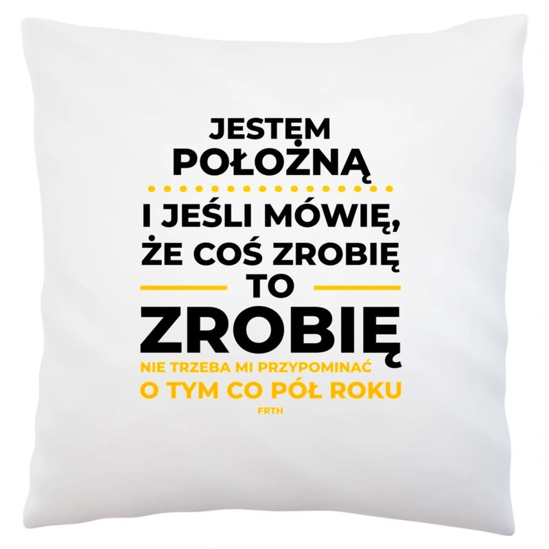 Jeśli Położna Mówi Że Zrobi, To Zrobi - Poduszka Biała