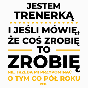 Jeśli Trenerka Mówi Że Zrobi, To Zrobi - Poduszka Biała