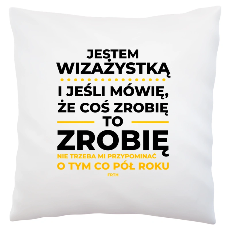 Jeśli Wizażystka Mówi Że Zrobi, To Zrobi - Poduszka Biała