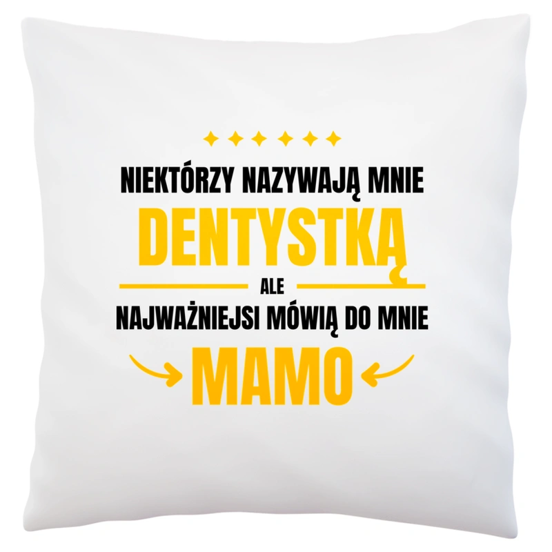 Mama Dentystka - Poduszka Biała