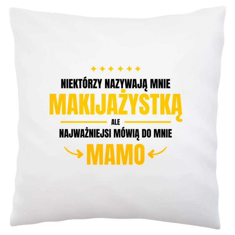 Mama Makijażystka - Poduszka Biała