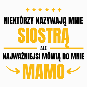 Mama Siostra - Poduszka Biała