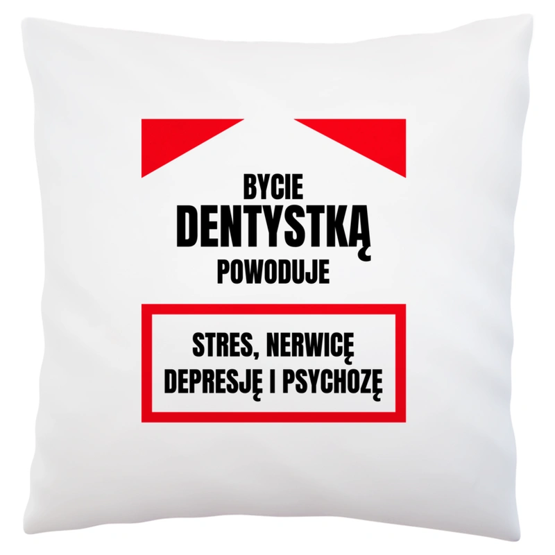 Bycie Dentystką - Poduszka Biała