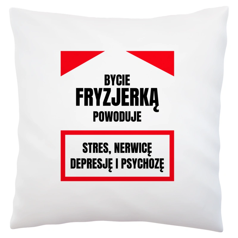 Bycie Fryzjerką - Poduszka Biała