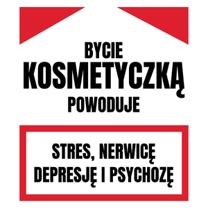 Bycie Kosmetyczką - Kubek Biały