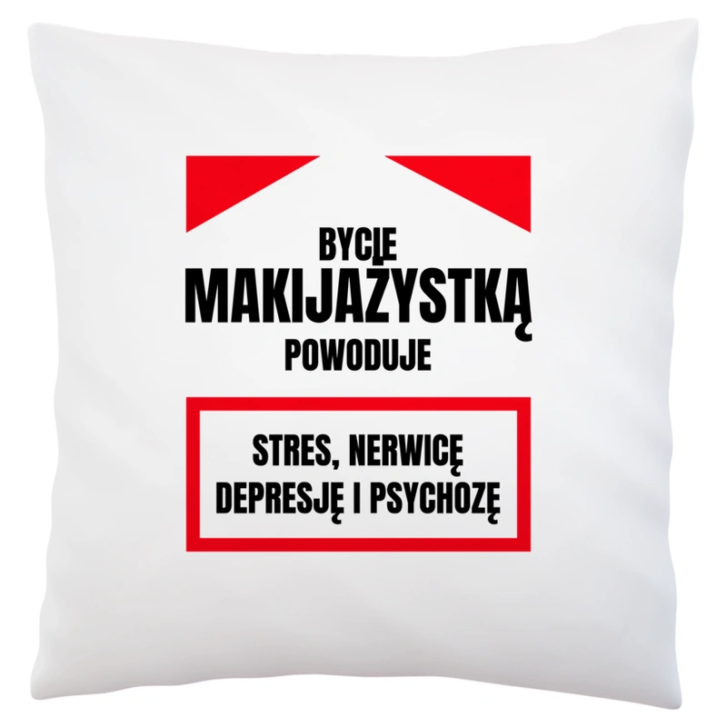 Bycie Makijażystką - Poduszka Biała