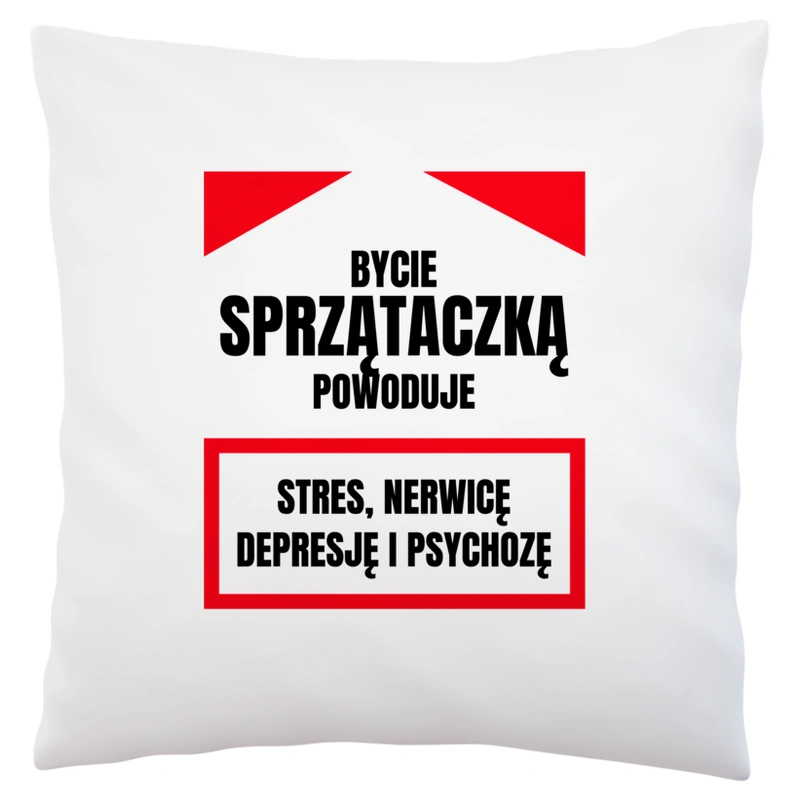 Bycie Sprzątaczką - Poduszka Biała