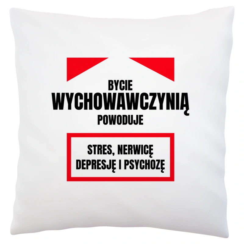 Bycie Wychowawczynią - Poduszka Biała