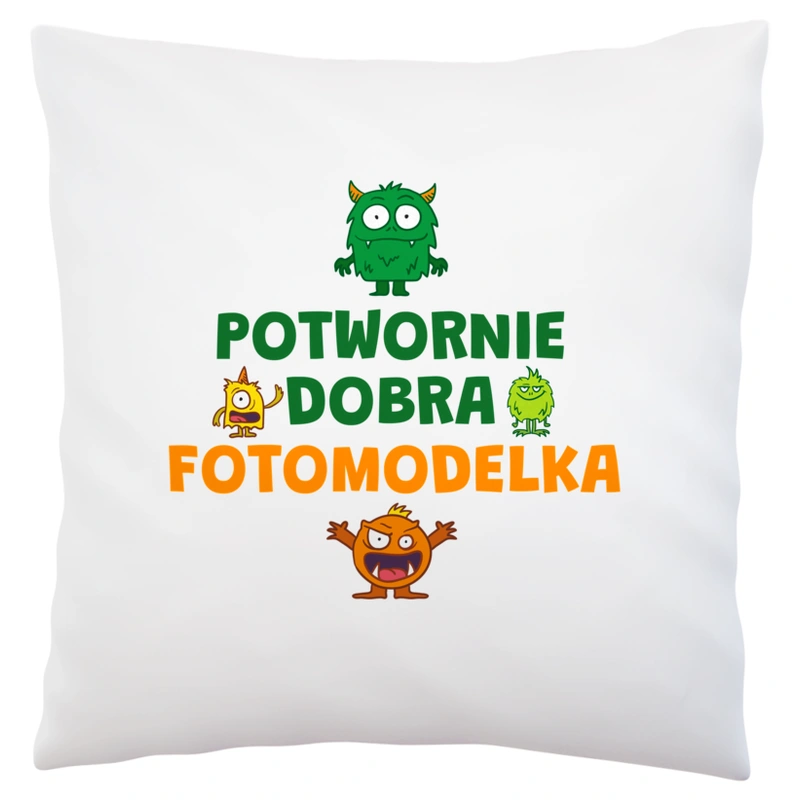 Potwornie Dobra Fotomodelka - Poduszka Biała