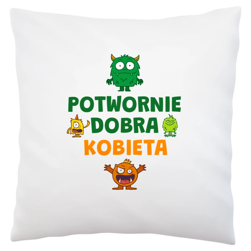 Potwornie Dobra Kobieta - Poduszka Biała