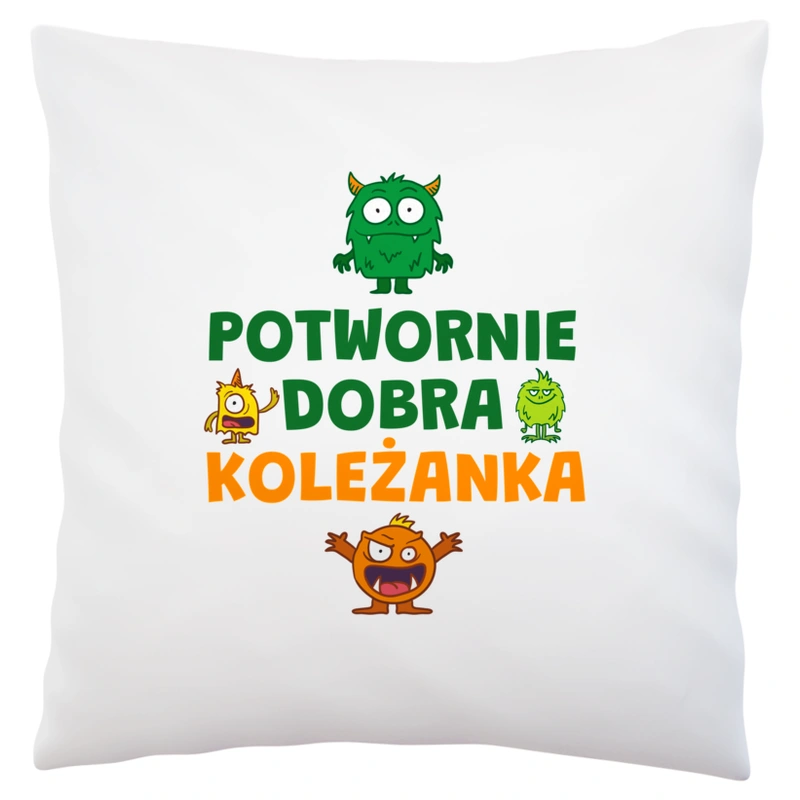 Potwornie Dobra Koleżanka - Poduszka Biała