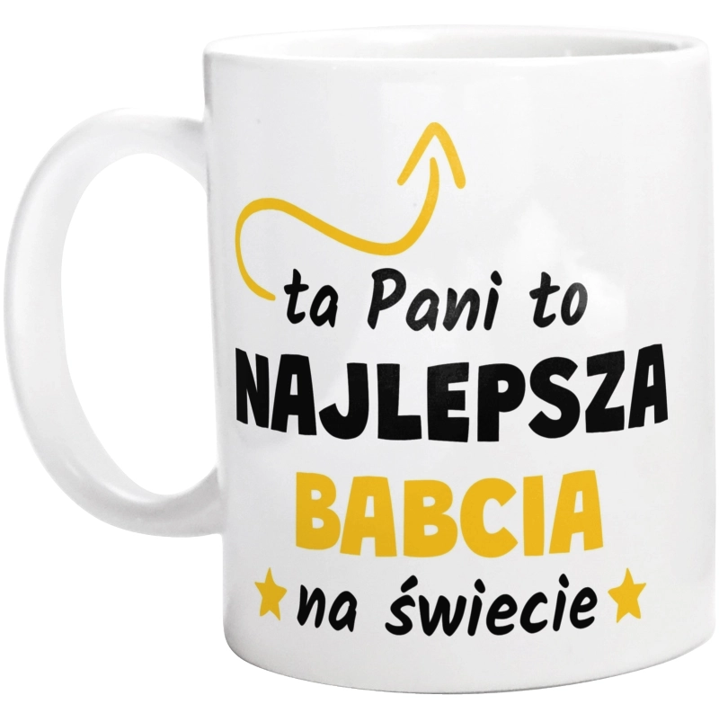 Ta Pani To Najlepsza Babcia Na Świecie - Kubek Biały