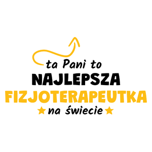 Ta Pani To Najlepsza Fizjoterapeutka Na Świecie - Kubek Biały