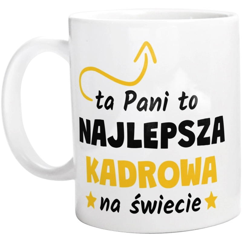 Ta Pani To Najlepsza Kadrowa Na Świecie - Kubek Biały